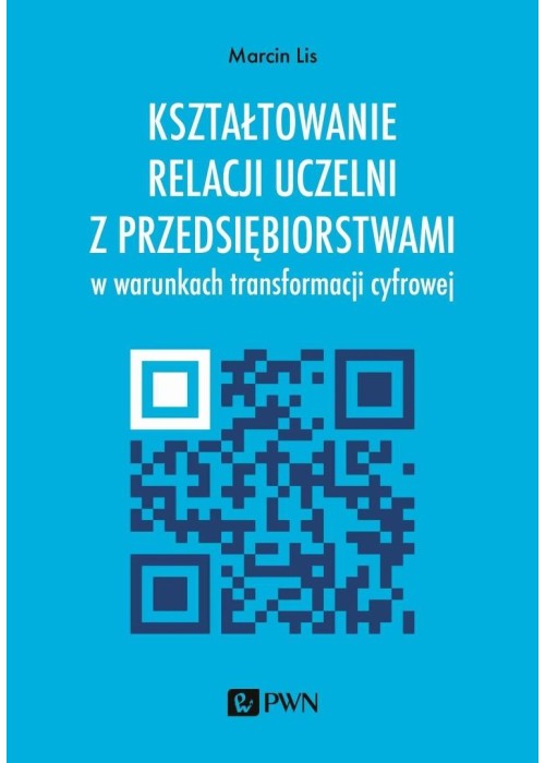 Kształtowanie relacji uczelni z przedsiębiorstwami