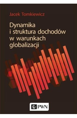 Dynamika i struktura dochodów w warunkach globali.