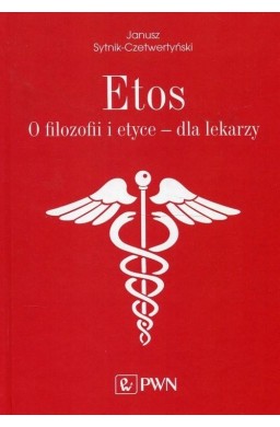 Etos. O filozofii i etyce dla lekarzy