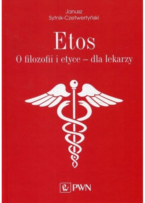 Etos. O filozofii i etyce dla lekarzy