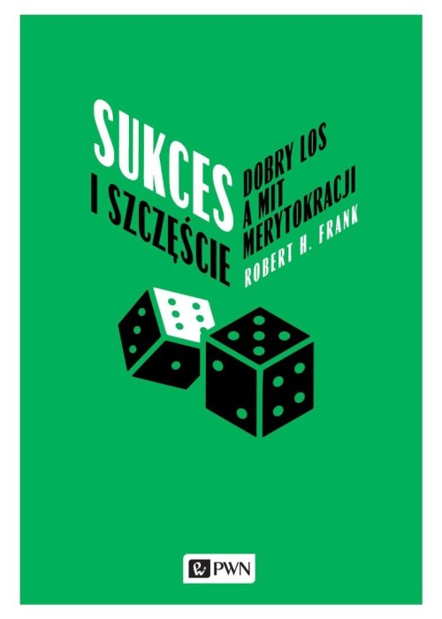 Sukces i szczęście. Dobry los a mit merytokracji