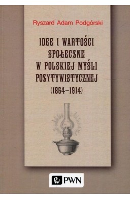 Idee i wartości społeczne w polskiej myśli..