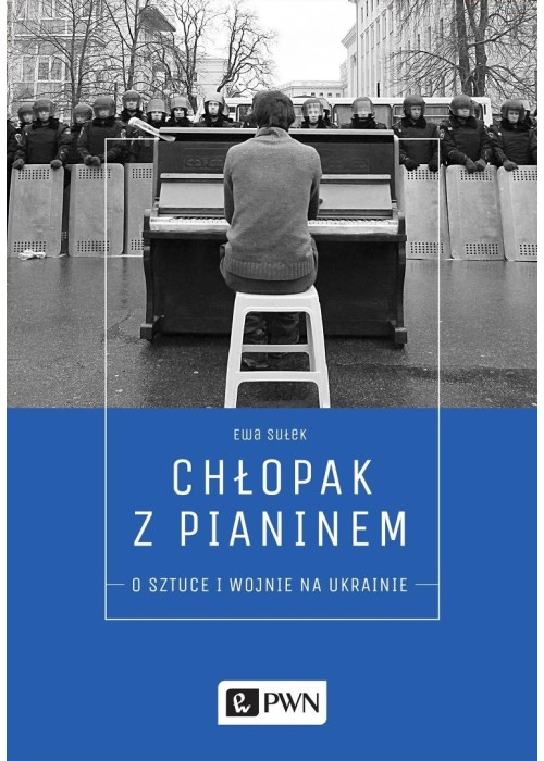 Chłopak z pianinem. O sztuce i wojnie na Ukrainie