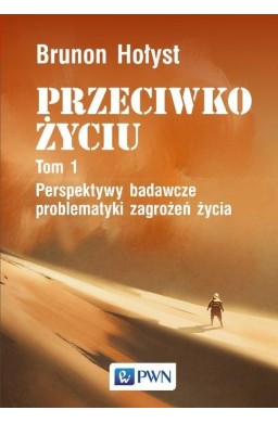 Przeciwko życiu T.1 Perspektywy badawcze...