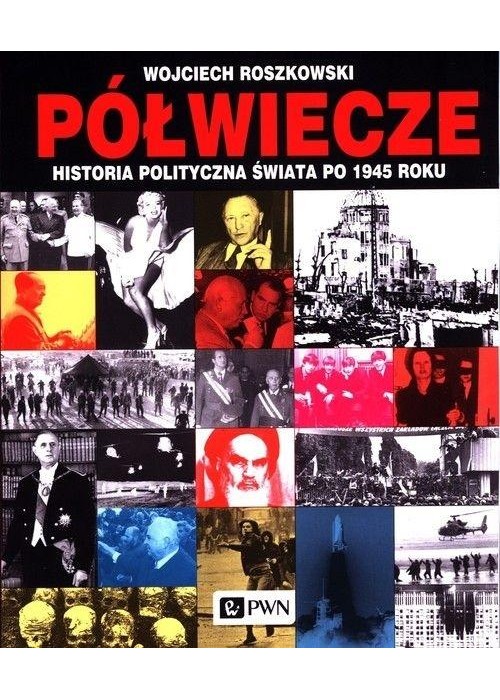 Półwiecze. Historia polityczna świata po 1945 roku