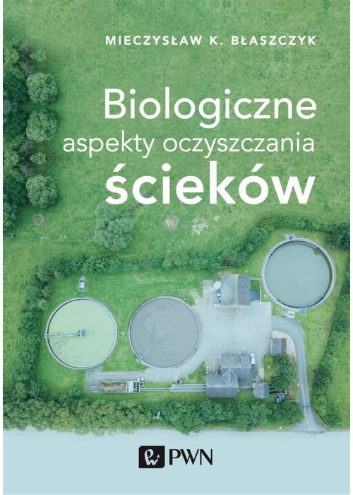 Biologiczne aspekty oczyszczania ścieków