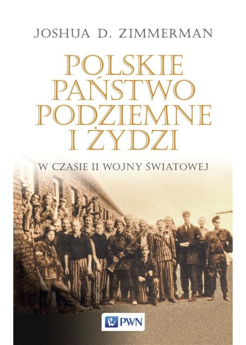 Polskie Państwo Podziemne i Żydzi w czasie II...