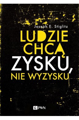 Ludzie chcą zysku, nie wyzysku