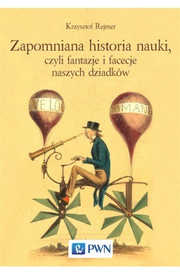 Zapomniana historia nauki, czyli fantazje...
