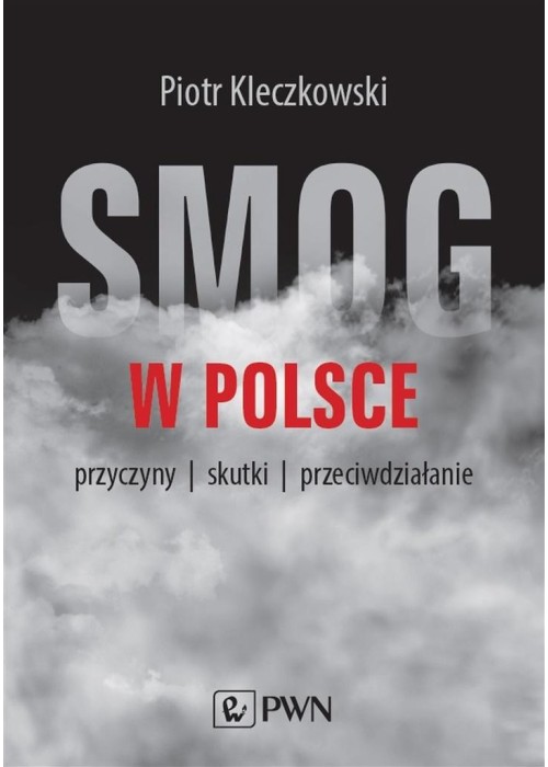 Smog w Polsce. Przyczyny, skutki, przeciwdziałanie