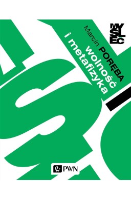 Wolność i metafizyka. Eseje z filozofii pierwszej