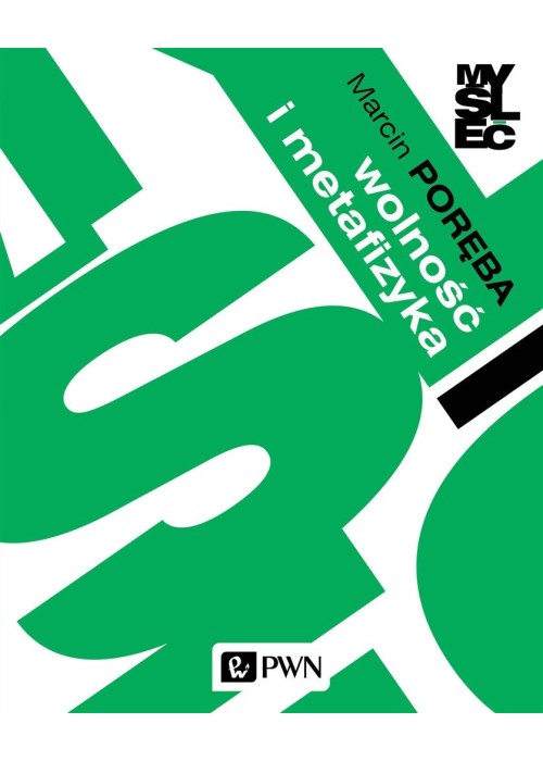 Wolność i metafizyka. Eseje z filozofii pierwszej