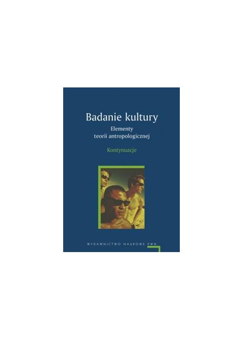 Badanie kultury. Elementy teorii.. kontynuacja PWN