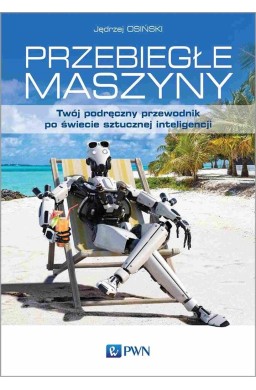 Przebiegłe maszyny. Twój podręczny przewodnik...