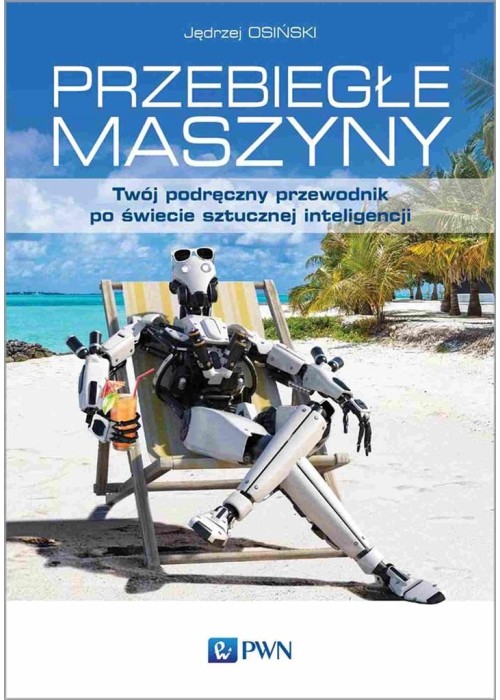 Przebiegłe maszyny. Twój podręczny przewodnik...