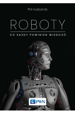 Roboty. Co każdy powinien wiedzieć