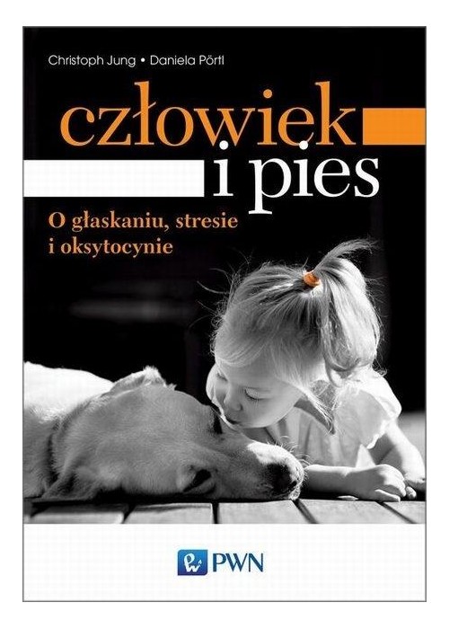 Człowiek i pies. O głaskaniu, stresie...