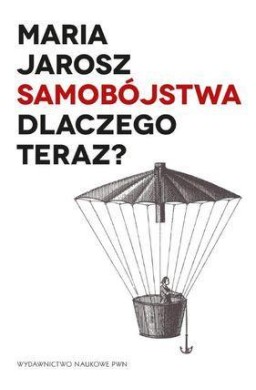 Samobójstwa. Dlaczego teraz?