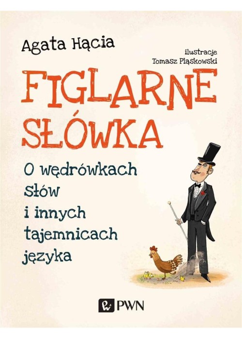 Figlarne słówka. O wędrówkach słów i..