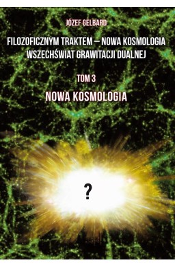 Filozoficznym traktem Nowa Kosmologia Wszechświata
