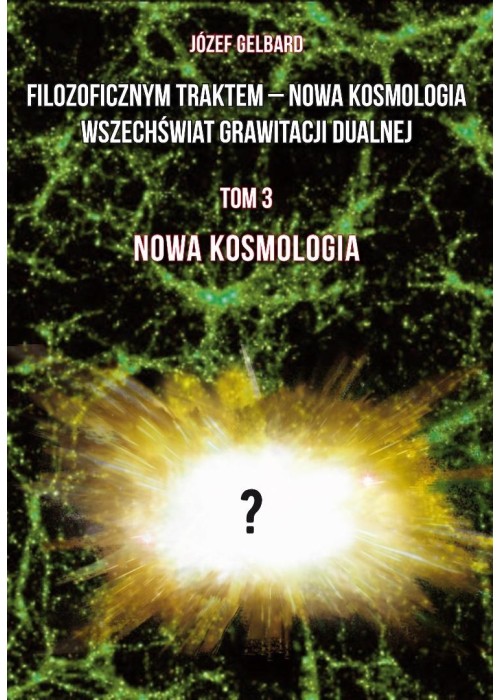 Filozoficznym traktem Nowa Kosmologia Wszechświata