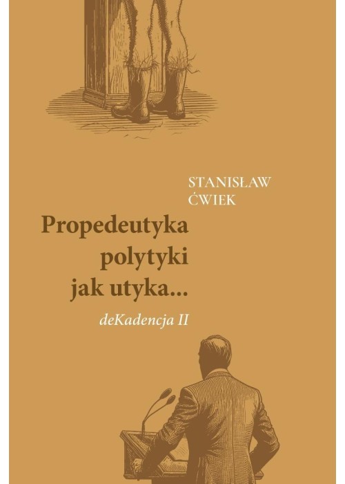 Propedeutyka polytyki jak utyka... deKadencja II