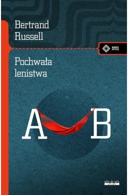 Pochwała lenistwa i inne eseje