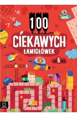 100 ciekawych łamigłówek od 6 lat