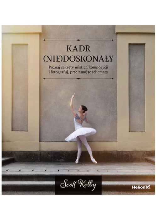 Kadr (nie)doskonały Poznaj sekrety mistrza...