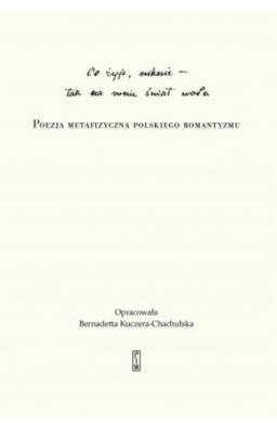 "Co żyje, niknie, tak na mnie świat woła"