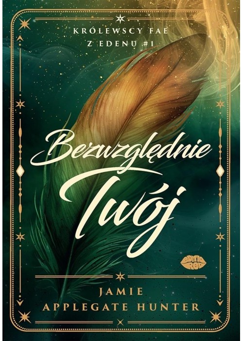 Bezwzględnie Twój Królewscy fae z Edenu  1