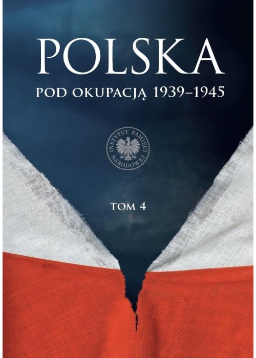 Polska pod okupacją 1939-1945 T.4