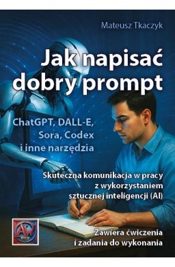 Jak napisać dobry prompt. Skuteczna komunikacja,,,