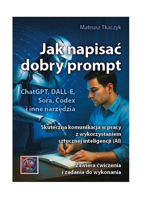 Jak napisać dobry prompt. Skuteczna komunikacja,,,