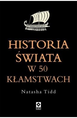 Historia świata w 50 kłamstwach