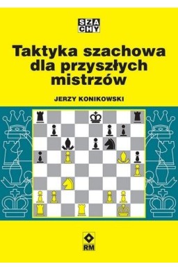 Taktyka szachowa dla przyszłych mistrzów