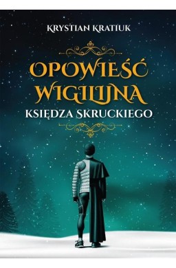 Opowieść wigilijna księdza Skruckiego