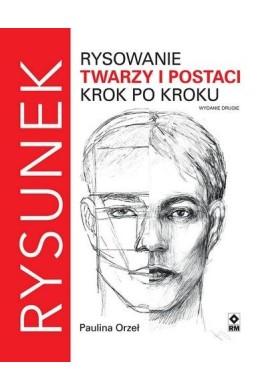 Rysowanie twarzy i postaci krok po kroku