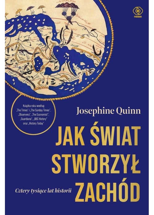 Jak świat stworzył Zachód Cztery tysiące lat hist