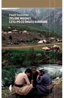 Zielone migdały, czyli po co światu Kurdowie