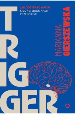 Trigger Jak odzyskać wpływ, kiedy steruje nami...