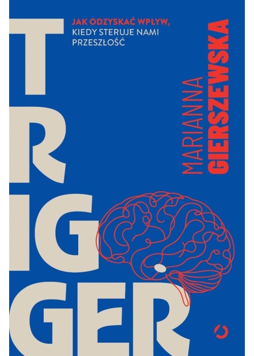 Trigger Jak odzyskać wpływ, kiedy steruje nami...
