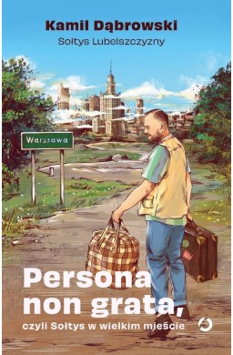 Persona non grata, czyli Sołtys w wielkim mieście