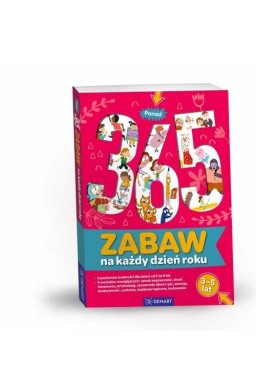 Ponad 365 zabaw na każdy dzień roku. Wiek 3-5 lat