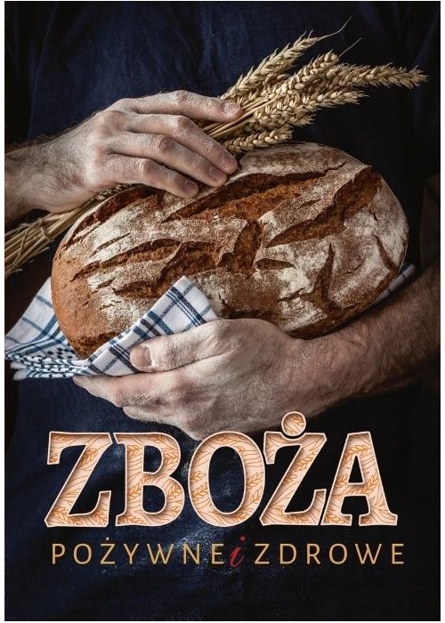 Zboża. Pożywne i zdrowe