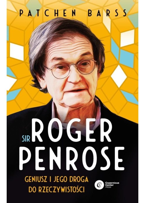 Sir Roger Penrose. Geniusz i jego droga do...