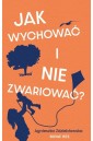 Jak wychować i nie zwariować?