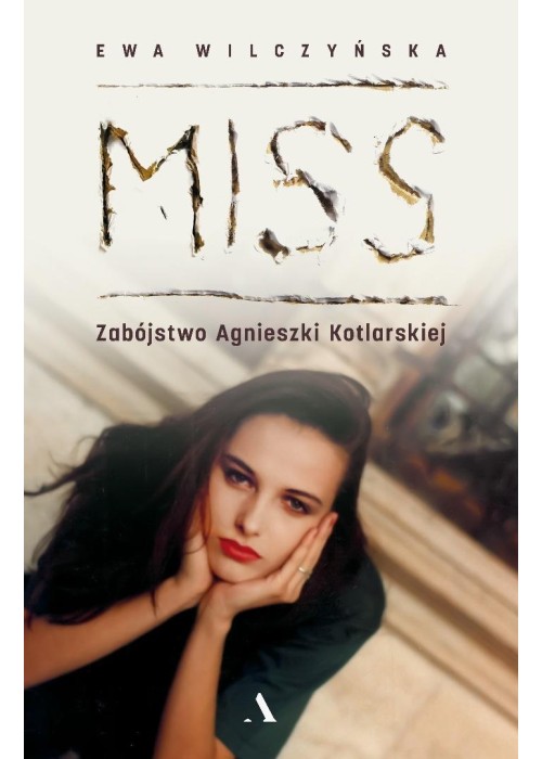 Miss. Zabójstwo Agnieszki Kotlarskiej