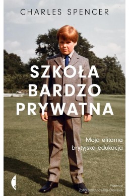Szkoła bardzo prywatna. Moja elitarna brytyjska...