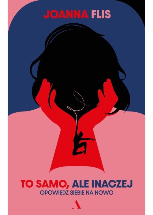 To samo, ale inaczej. Opowiedz siebie na nowo